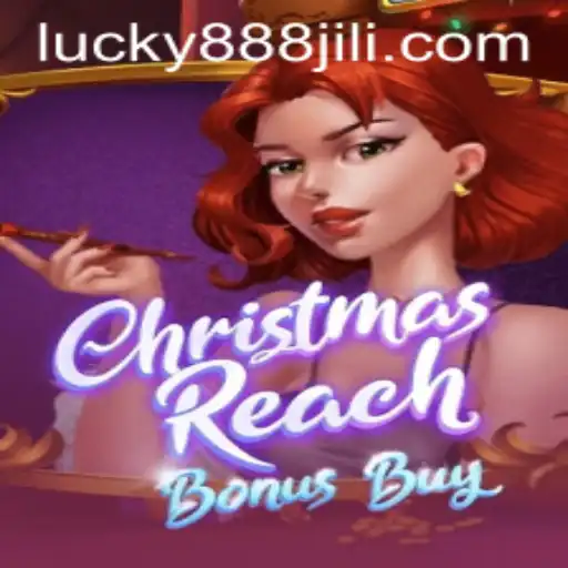 Exploring ChristmasReachBonusBuy: An Exciting New Gaming Experience with 888 Jili